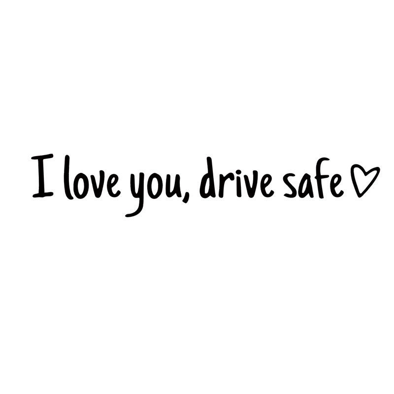 I Love You Drive Safe Car Mirror Decal