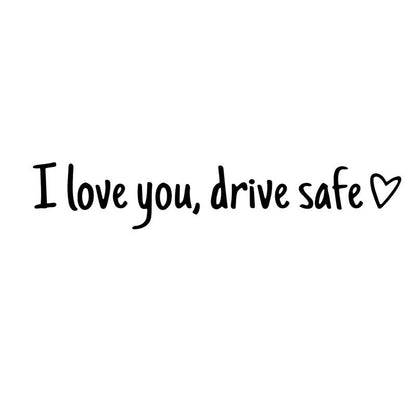 I Love You Drive Safe Car Mirror Decal