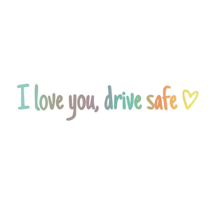 I Love You Drive Safe Car Mirror Decal