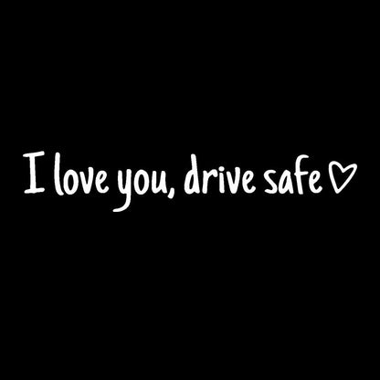 I Love You Drive Safe Car Mirror Decal